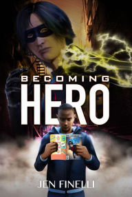 Title: Becoming Hero (WITH COMICS Edition!), Author: Jen Finelli