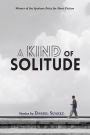 A Kind of Solitude: Stories