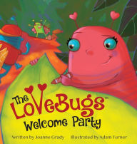 Title: The LoveBugs Welcome Party, Author: Joanne Grady