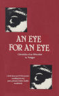 An Eye for an Eye: Chronicles of an Obsession