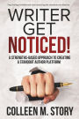 Writer Get Noticed!: A Strengths-Based Approach to Creating a Standout Author Platform