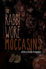The Rabbi Wore Moccasins