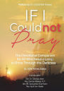 If I Could Not Pray