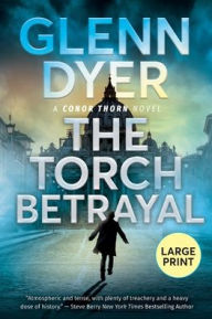 Title: The Torch Betrayal: A Conor Thorn Novel, Author: Glenn Dyer