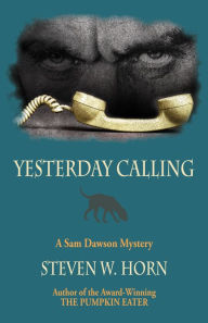 Title: Yesterday Calling: A Sam Dawson Mystery, Author: Steven W. Horn