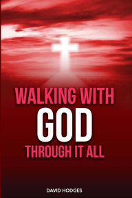 Title: Walking with God Through It All, Author: David Hodges