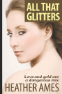 All That Glitters: Love and gold are a dangerous mix