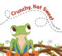 Crunchy, Not Sweet