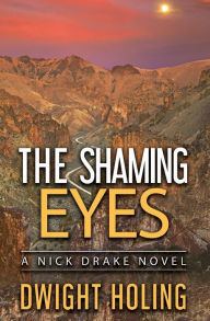 Title: The Shaming Eyes, Author: Dwight Holing