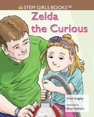 Title: Zelda the Curious, Author: Brian Maikisch