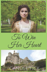 Title: To Win Her Heart, Author: Candee Fick