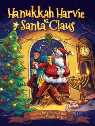 Title: Hanukkah Harvie vs. Santa Claus, Author: David Michael Slater