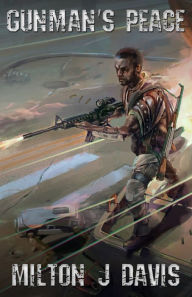 Title: Gunman's Peace, Author: Milton J Davis