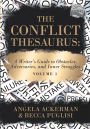 The Conflict Thesaurus: A Writer's Guide to Obstacles, Adversaries, and Inner Struggles (Volume 1)