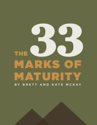 Title: The 33 Marks of Maturity, Author: Brett McKay