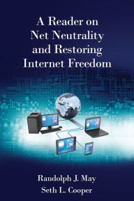 Title: A Reader on Net Neutrality and Restoring Internet Freedom, Author: Randolph J. May