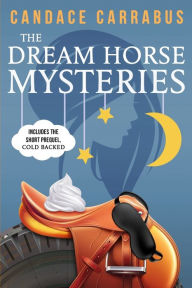 Title: The Dream Horse Mysteries Boxed Set, Author: Candace Carrabus