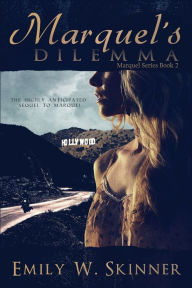 Title: Marquel's Dilemma: (Book 2) in the Marquel Series, Author: Emily W Skinner