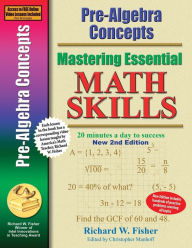 Title: Pre-Algebra Concepts 2nd Edition, Mastering Essential Math Skills: 20 minutes a day to success, Author: Richard W Fisher