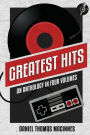 Greatest Hits: An Anthology in Four Volumes