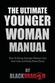 Title: The Ultimate Younger Woman Manual, Author: Blackdragon