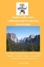 DogFriendly.com's California and Nevada Dog Travel Guide: Pet-Friendly Accommodations, Parks, Attractions, Beaches, Dog Parks, Outdoor Dining, Public Transportation and Emergency Vets
