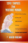Tiny Topics for Mature Minds