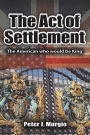 The Act of Settlement: The American Who Would Be King