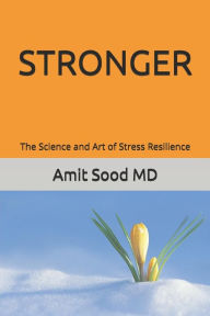 Title: Stronger: The Science and Art of Stress Resilience, Author: Gauri Sood