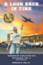 A Look Back in Time: Memoir of a Military Kid in the 50s, Vol. II