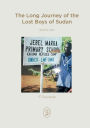 The Long Journey of the Lost Boys of Sudan: ISBN Number: 978-0-9995901-7-1