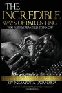 The Incredible Ways of Parenting: You Always Wanted to Know