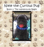 Niele the Curious Pug: Book 1 - The Adventures Begin