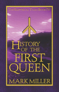 Title: History of the First Queen, Author: Mark Miller