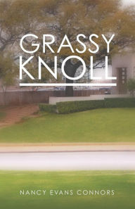 Title: Grassy Knoll, Author: Nancy Evans Connors