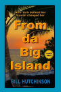From Da Big Island