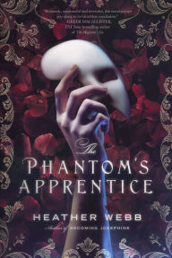 Title: The Phantom's Apprentice, Author: Heather Webb
