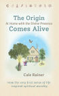The Origin Comes Alive