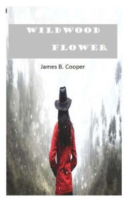 Title: Wildwood Flower, Author: James B Cooper