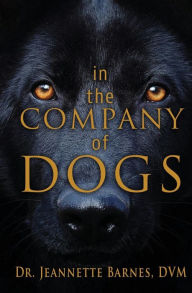 Title: In the Company of Dogs, Author: Jeannette Barnes