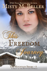 Title: This Freedom Journey, Author: Misty M Beller