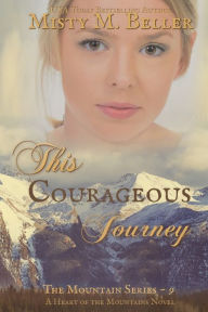 Title: This Courageous Journey, Author: Misty M Beller