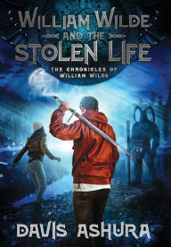 Title: William Wilde and the Stolen Life, Author: Davis Ashura