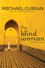 Title: The Blind Woman and Other Stories, Author: Michael Gurian