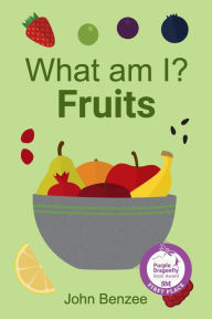 Title: What am I? Fruits, Author: John Benzee