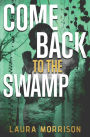 Come Back to the Swamp