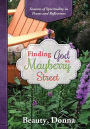 Finding God on Mayberry Street: Seasons of Spirituality in Poems and Reflections (Black & White Edition)