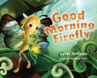 Title: Good Morning Firefly, Author: David Hoffman