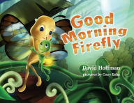 Title: Good Morning Firefly, Author: David Hoffman