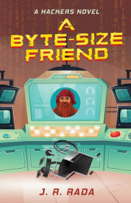 Title: A Byte-Sized Friend, Author: J R Rada